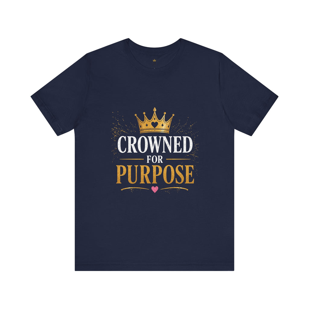 Crowned for Purpose Tee