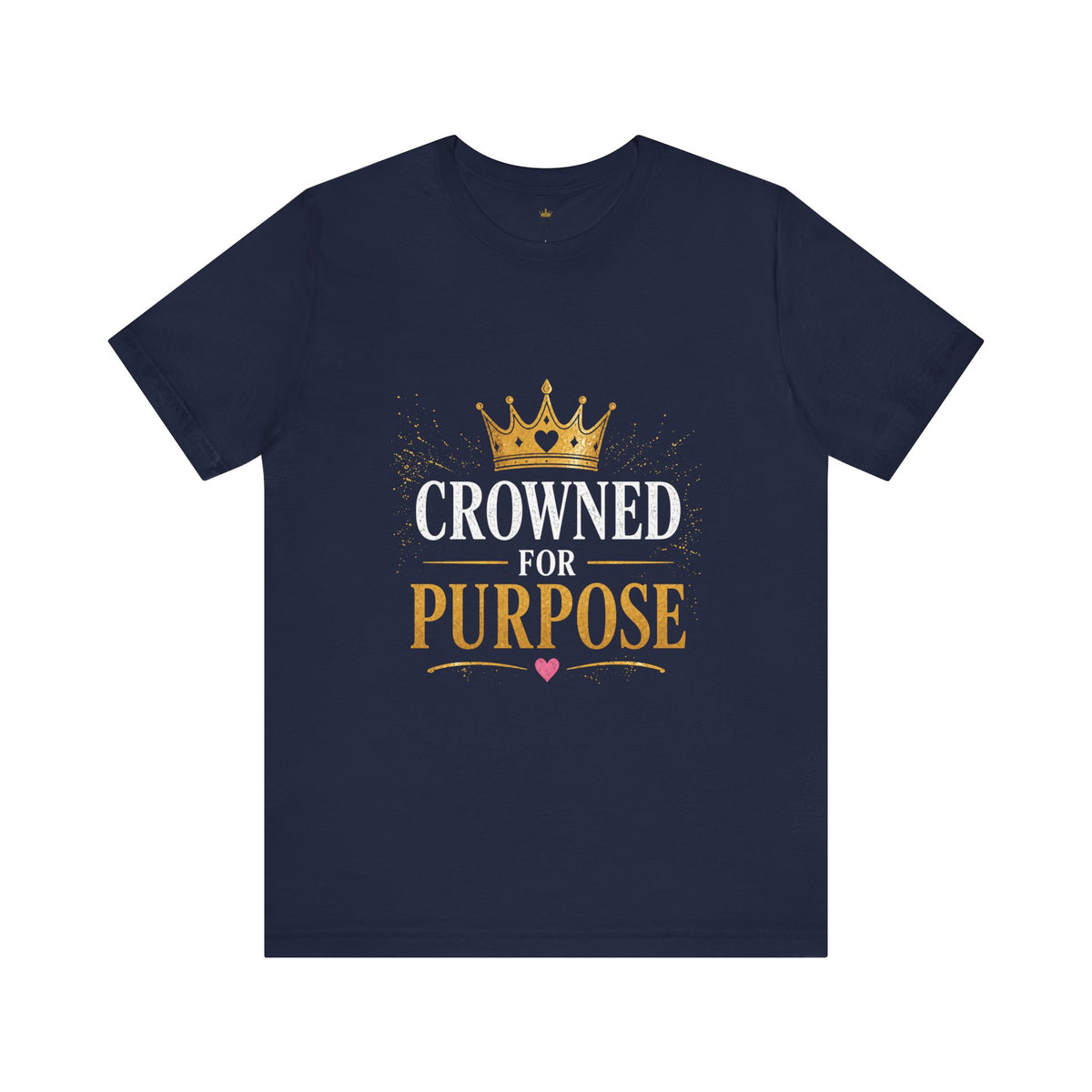 Crowned for Purpose Tee