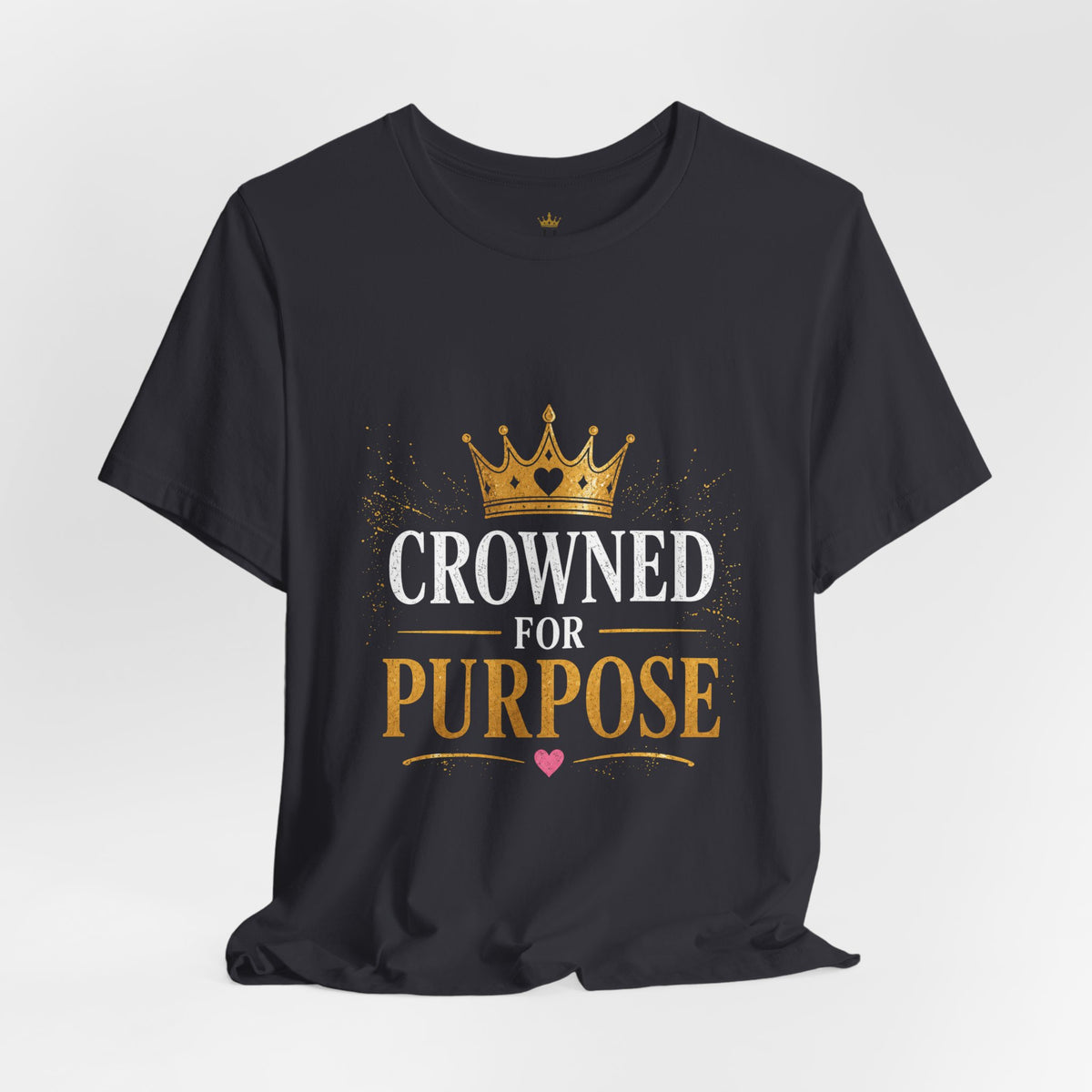 Crowned for Purpose Tee