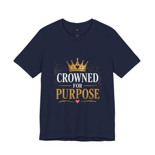 Crowned for Purpose Tee