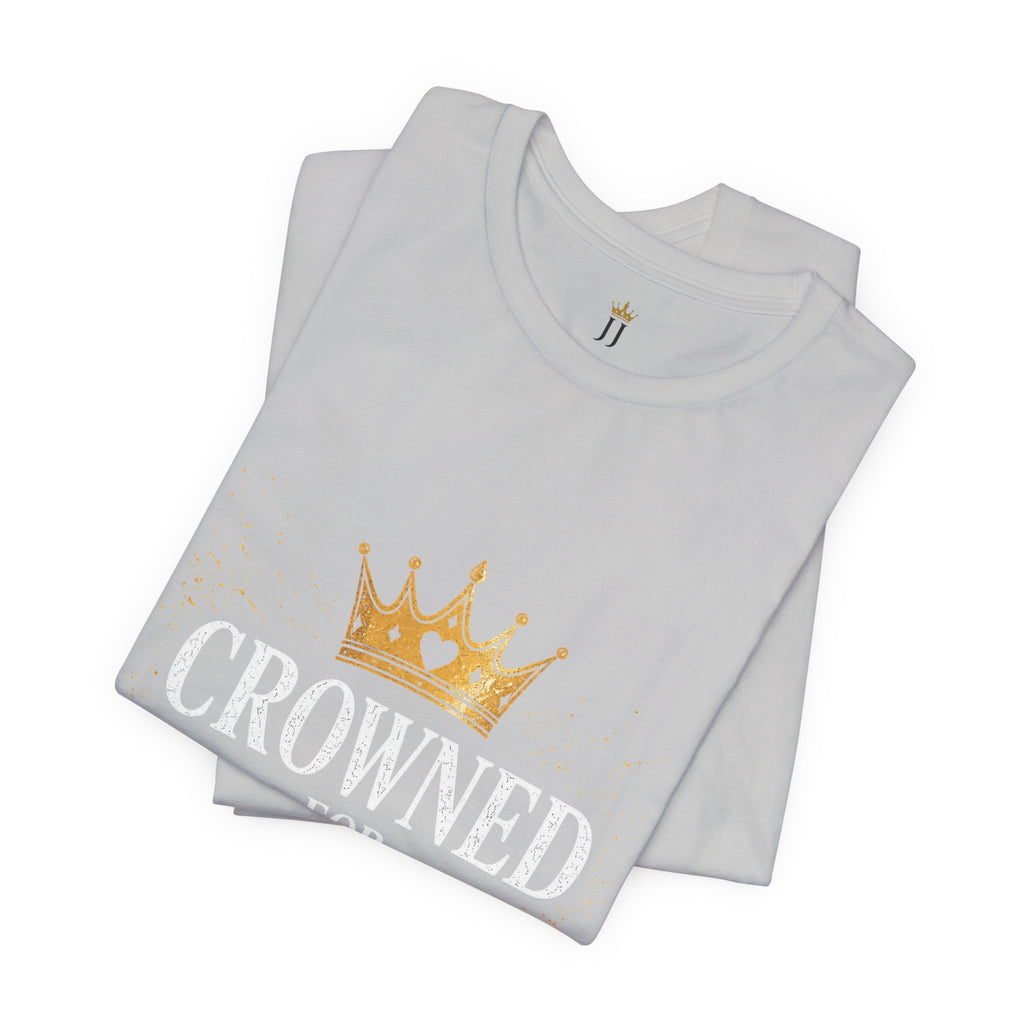 Crowned for Purpose Tee
