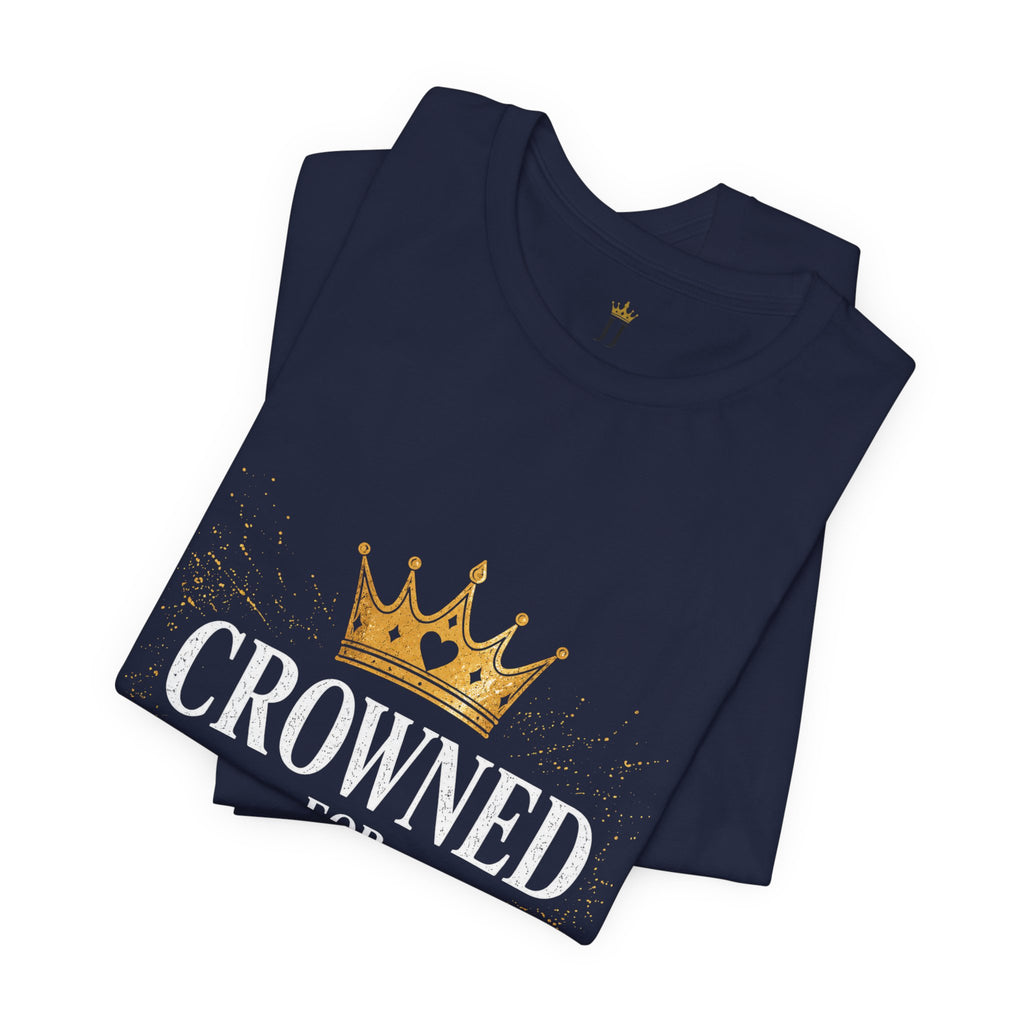 Crowned for Purpose Tee