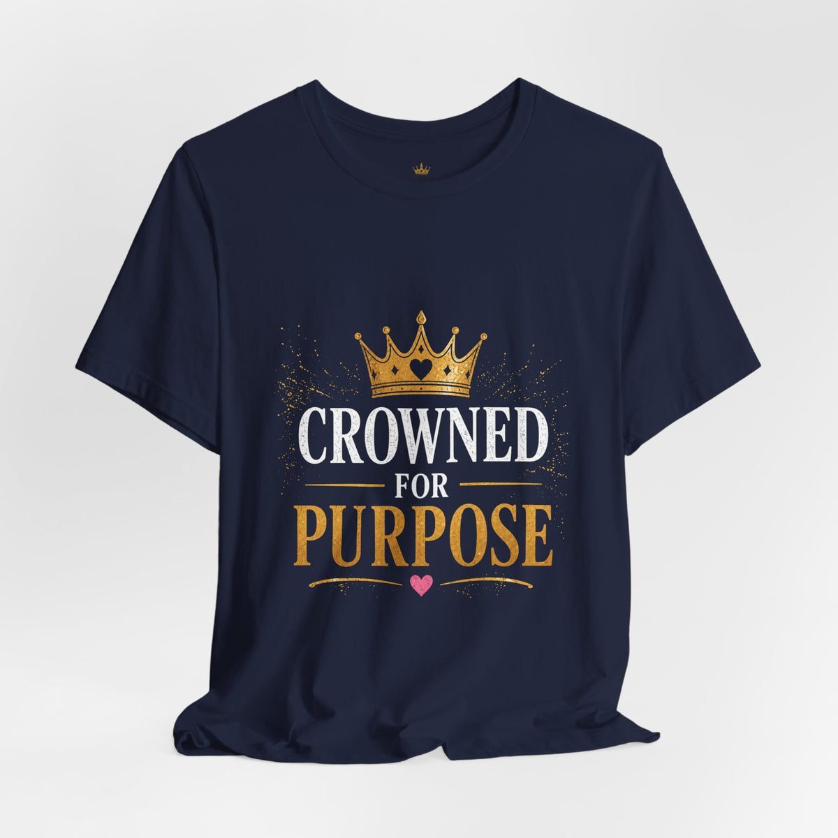 Crowned for Purpose Tee