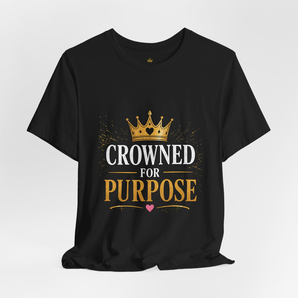 Crowned for Purpose Tee